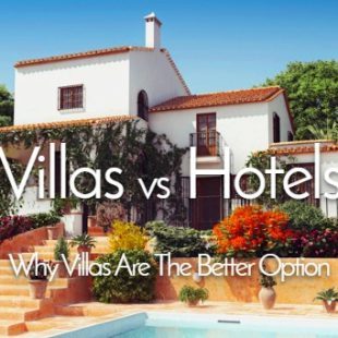 Villas vs Hotels, and Why Villas are the better option